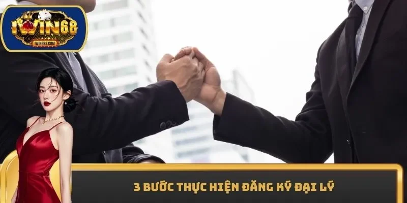 3 bước thực hiện đăng ký đại lý