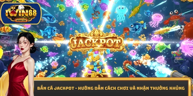 Bắn cá Jackpot