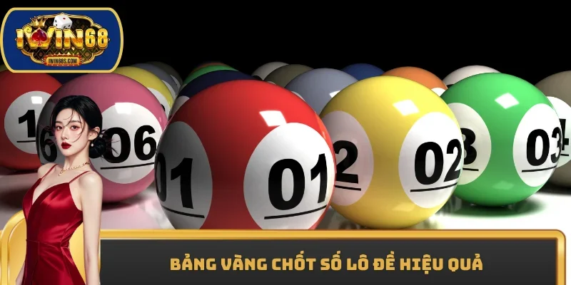 Bảng vàng chốt số lô đề hiệu quả