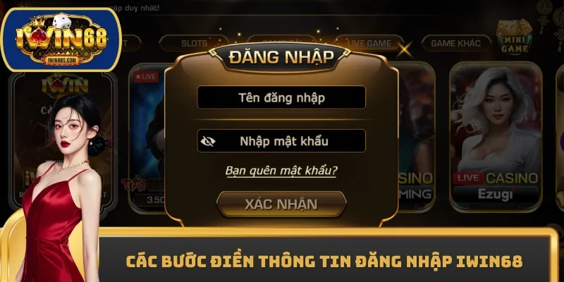 Các bước điền thông tin đăng nhập IWIN68